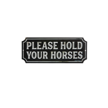  Hold Your Horses Sign