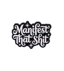  Manifest That Shit Tack Pin
