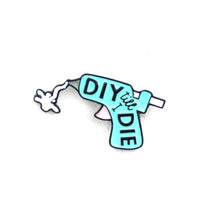  DIY Till I Die Tack Pin